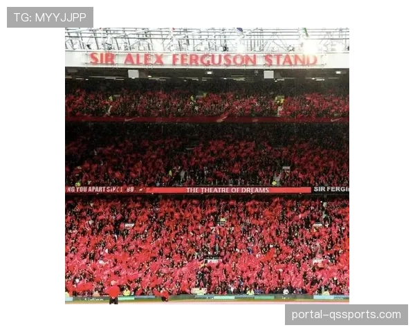 曼联老特拉福德球场启动翻新计划，提升观赛体验